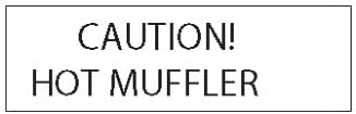 (29469) Decal Caution, Hot Muffler